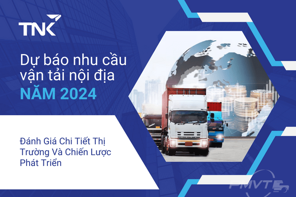 Dự báo nhu cầu vận tải nội địa trong năm 2024: Phân Tích Chi Tiết Và Chiến Lược Phát Triển
