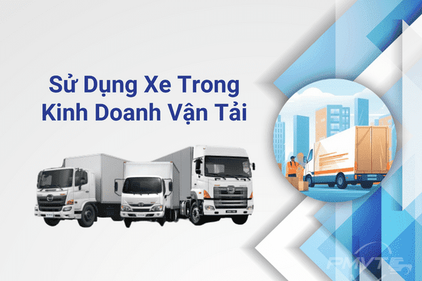 Sử Dụng Xe Trong Kinh Doanh Vận Tải