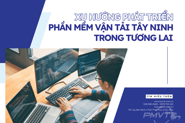 Xu Hướng Phát Triển Phần Mềm Vận Tải Tây Ninh Trong Tương Lai
