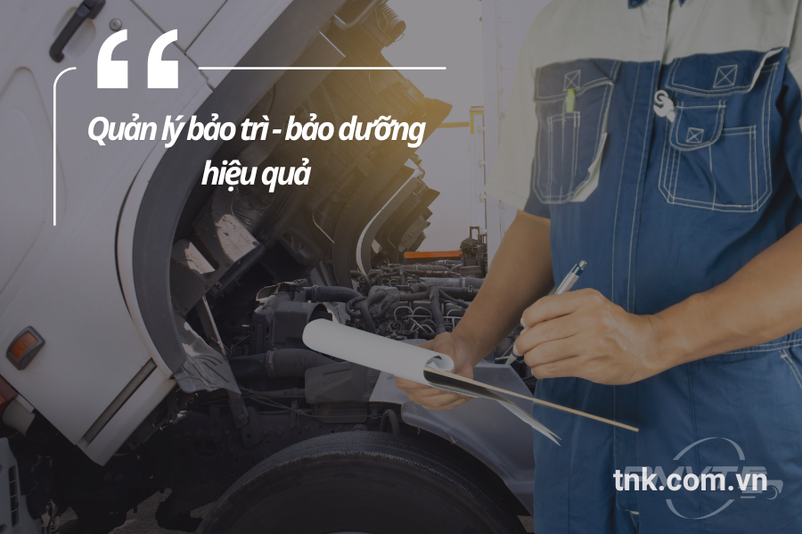 Quản lý bảo trì - bảo dưỡng hiệu quả